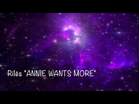 Rilès - ANNIE WANTS MORE