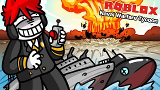 Roblox : NAVAL WARFARE TYCOON ⚓ วิถีของการเป็นทหารเรือ !!!