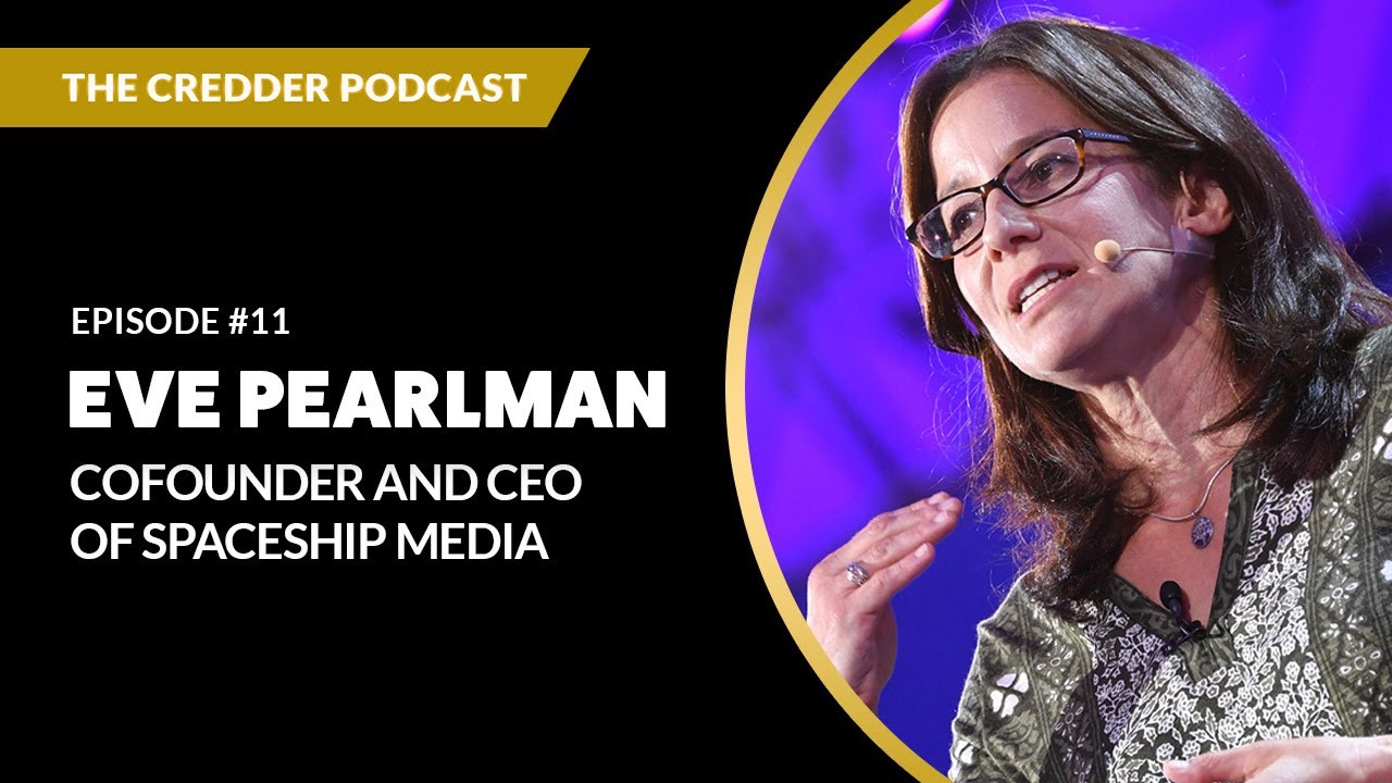Eve Pearlman, Cofounder and CEO of Spaceship Media | Credder Podcast ...