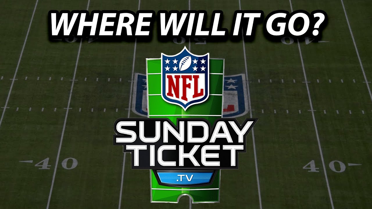 Which Streaming Service will NFL Sunday Ticket go? YouTube