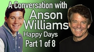Famous Anson Williams of Happy Days - A Conversation Part 1 of 8 Net Worth