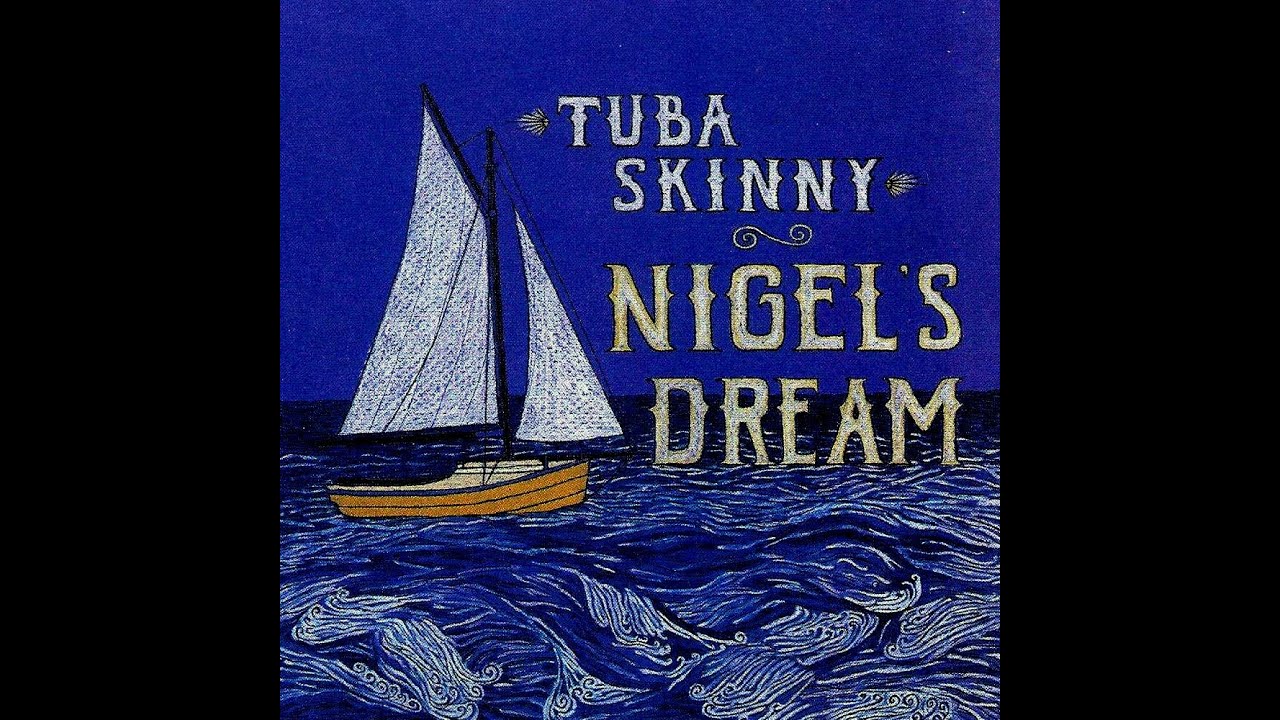 Tuba Skinny Nigel's Dream YouTube