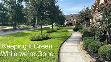 Keeping it Green While we’re Gone