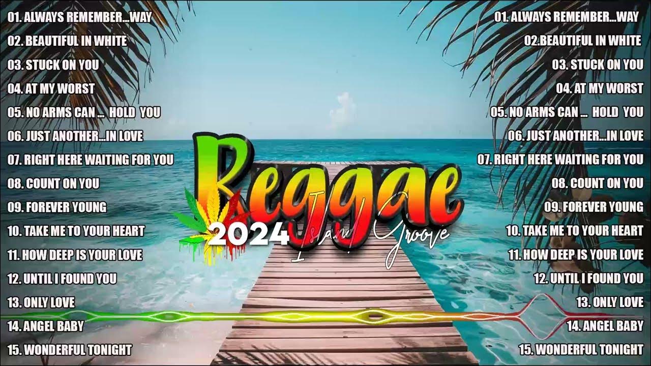 BEST REGGAE MUSIC MIX 2024 RELAXING ROAD TRIP REGGAE SONGS THE BEST REGGAE HOT ALBUM YouTube
