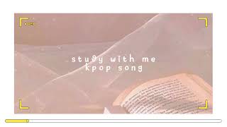 study playlist kpop | study with me kpop song (relax/chill) #studymusic