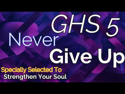 GHS 5 Never Give Up