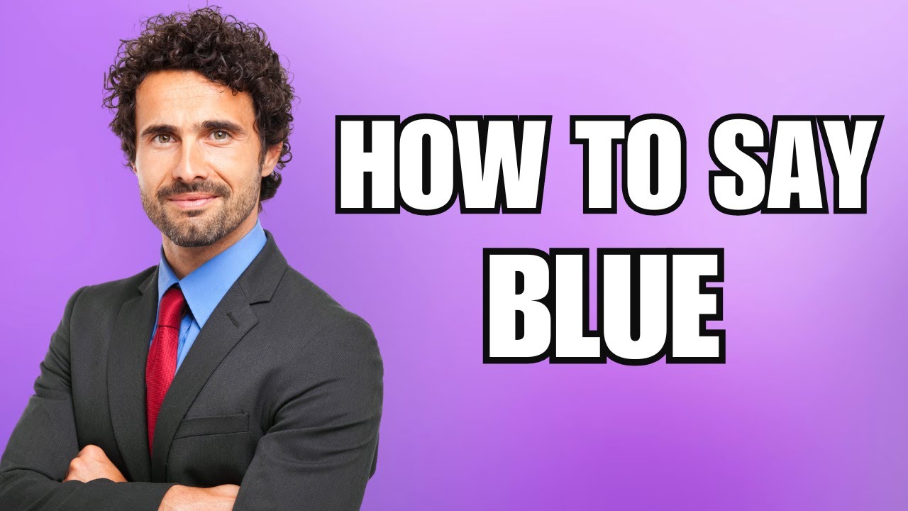 How To Pronounce Blue (Correctly) YouTube