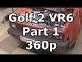 Volkswagen Golf Mk2 VR6 - Part1