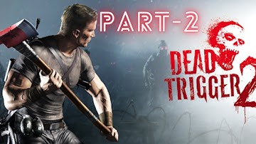 DEAD TRIGGER 2 - Gameplay Walkthrough Part 2(iOS, Android)