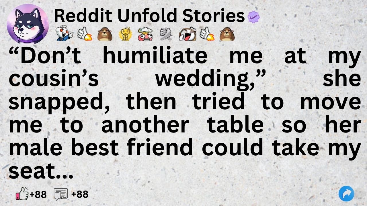 (full story)“Don’t humiliate me at my cousin’s wedding,” she snapped, then tried ...