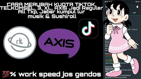 update lagi 102 ✓CARA MERUBAH KUOTA ALL TIKTOK, XL, 3, AXIS, MUSIK, SUSHIROLL Jadi Reguler all tkp