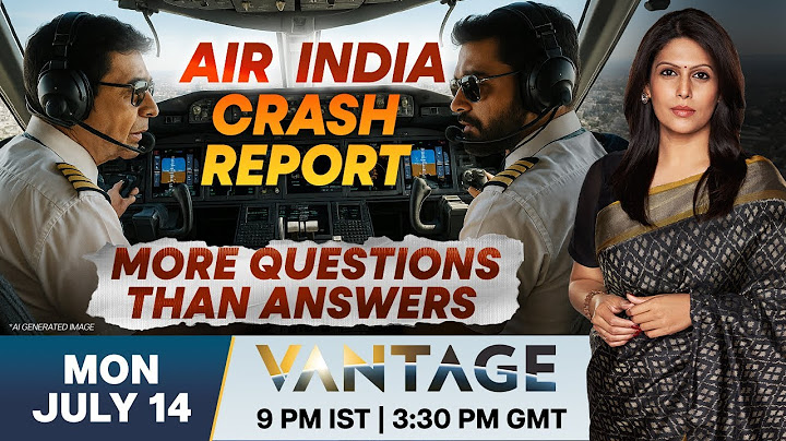 LIVE: Air India Crash Report Leaves More Questions Than Answers | Vantage with Palki Sharma | N18G