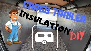Insulating a Cargo Trailer