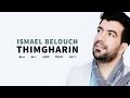 Thimgharin  ismael belouch official audio