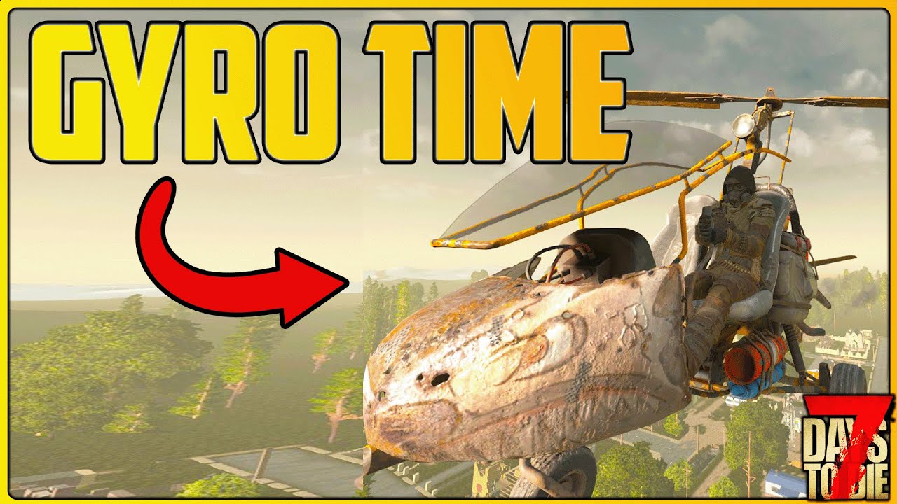 Let's Get The Gyrocopter in 7 Days To Die 1.0 [Episode #14] - YouTube