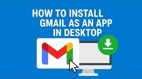 How to Install Gmail on Your Desktop or in  Windows 11  Quick Step-by-Step Guide ...