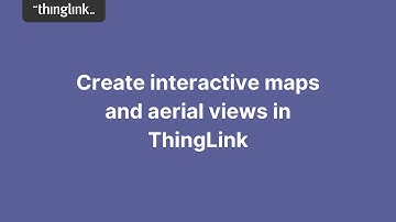 How to create interactive maps and aerial views in ThingLink