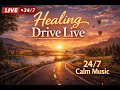 Healing Drive Live |24/7 Calm Music, insomnia, Relaxing Scenic Road, Prayer, Reflection &amp; Deep Rest
