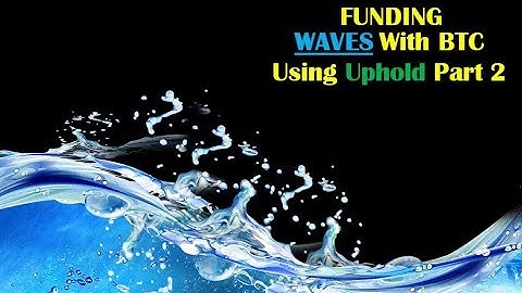 Hashing Ad Space Tutorial: Funding Your Waves Wallet With Uphold Part 2