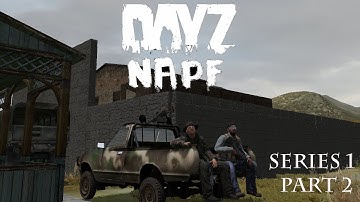 DayZ Epoch NAPF - Series 1 - Part 2 - Getting Settled
