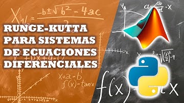 MÉTODO DE RUNGE-KUTTA PARA SISTEMAS DE ECUACIONES DIFERENCIALES | MATLAB | PYTHON