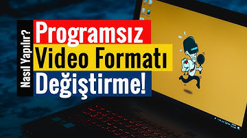 Programsız Video Formatı Değiştirme | Ücretsiz | Çooook Kolay!