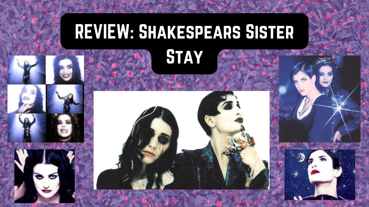 Episode 63: Music Video Review: Shakespears Sister, Stay