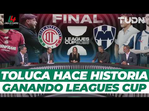 ¡TOLUCA CAMPEÓN! 👺🔥 Primer club mexicano que levanta la Leagues Cup | Línea de 4