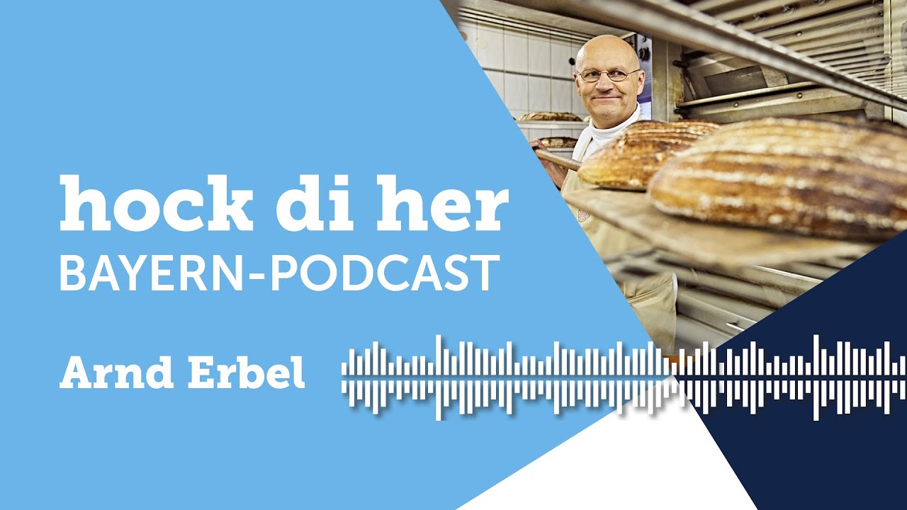Arnd Erbel: Der Freibäcke‪r‬ über seine Philosophie "Ich backe, also bin ich."‬‬‬ | Bayern-Podcast