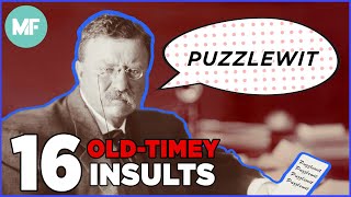 16 Old-Timey Insults We Should Bring Back