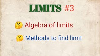 Algebra of Limits || Methods to Find Limits || LIMITS Lec:3