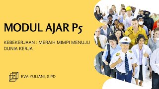 P5BK Kebekerjaan : Meraih Mimpi Menuju Dunia Kerja (SMK fase E)