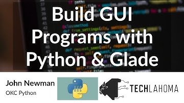 Build GUI Programs with Python & Glade - John Newman: OKC Python