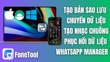 FoneTool - Phần Mềm Quản Lý Dữ Liệu iOS Tất Cả Trong Một