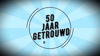 Henk En Riet 50 Jaar Huwelijk