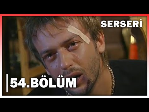 Serseri 54. Bölüm - FULL BÖLÜM