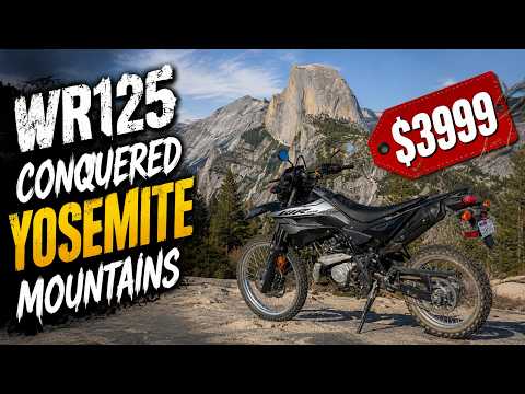 125cc vs 11,000 Feet! The Yamaha WR125r Took on Yosemite
