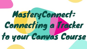 MasteryConnect: Creating a Tracker inside a Canvas Course