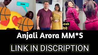 Anjali Arora Mms Full Video