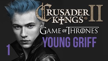 Crusader Kings 2 A Game of Thrones | Young Griff #1
