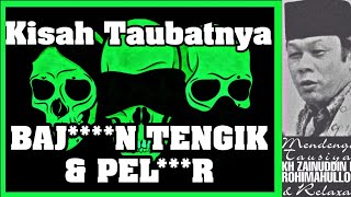#ceramahlucu KH ZAINUDDIN MZ - Kisah Taubatnya Ba*****n Tengik \u0026 Pel**ur #ceramahpendek