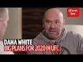Dana White on BIG plans for the UFC in 2020 | Conor McGregor and Khabib's future