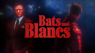 Bats and Blancs - Trailer (FAN-MADE)