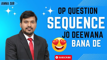 Interesting Sequence Problem🔥| ANNA SIR KOTA | Mentor of AIR-1 #qotd