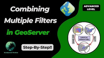 Combining Multiple Filters Using Logical Operators in GeoServer
