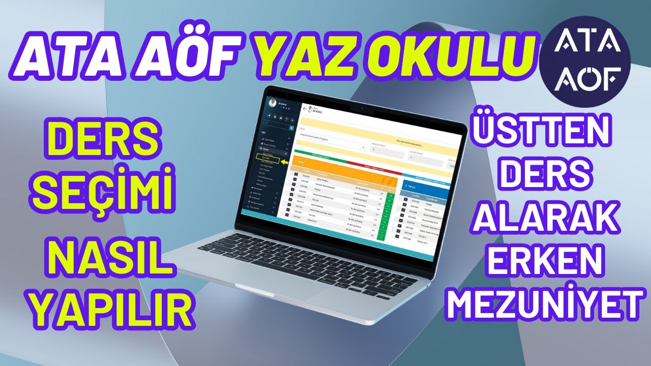 Ata Aöf 2024 Yaz Okulu Ders Seçimi Nasıl Yapılır? Üstten Ders Alma, Erken Mezuniyet İçin Ders Seçimi