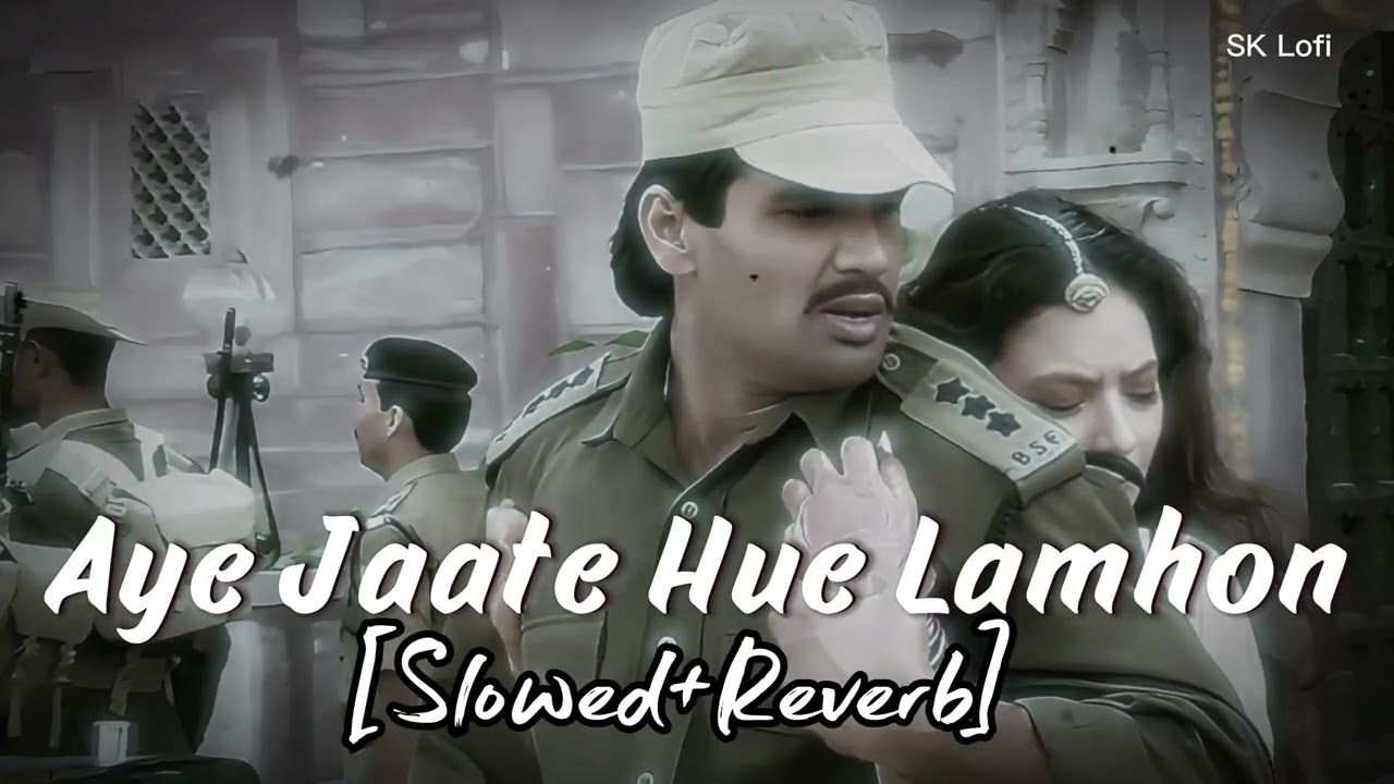 Aye Jaate Hue Lamhon [SLOWED+REVERB] SK Lofi #roopkumarrathod #song #border #90s 