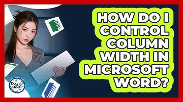 How Do I Control Column Width In Microsoft Word? - Docs and Sheets Pro