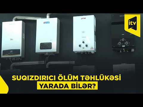 Dəm qazı təhlükəsi: su qızdırıcıları necə quraşdırılmalıdır?