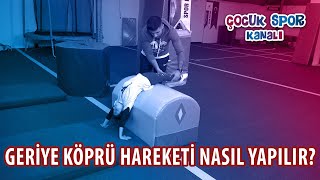 Geriye köprü nasıl yapılır? Nasıl öğretilir ?